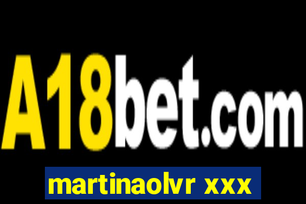 martinaolvr xxx